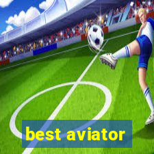 best aviator